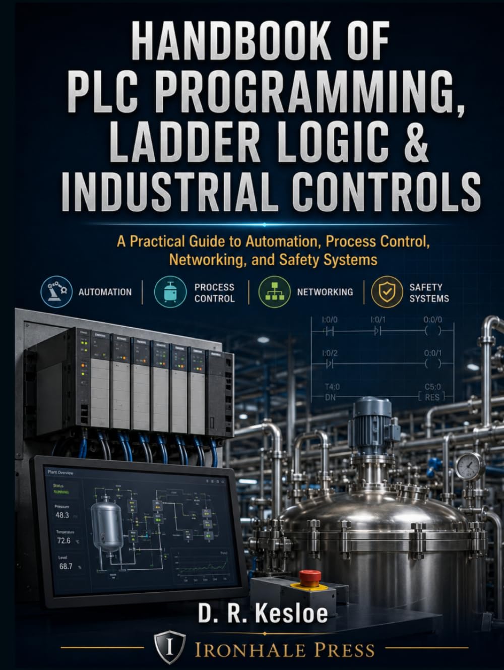 ler totalmente Handbook of PLC Programming, Ladder Logic and Industrial Control: A Practical Guide to Automation, Process Control, Networking, and Safety System