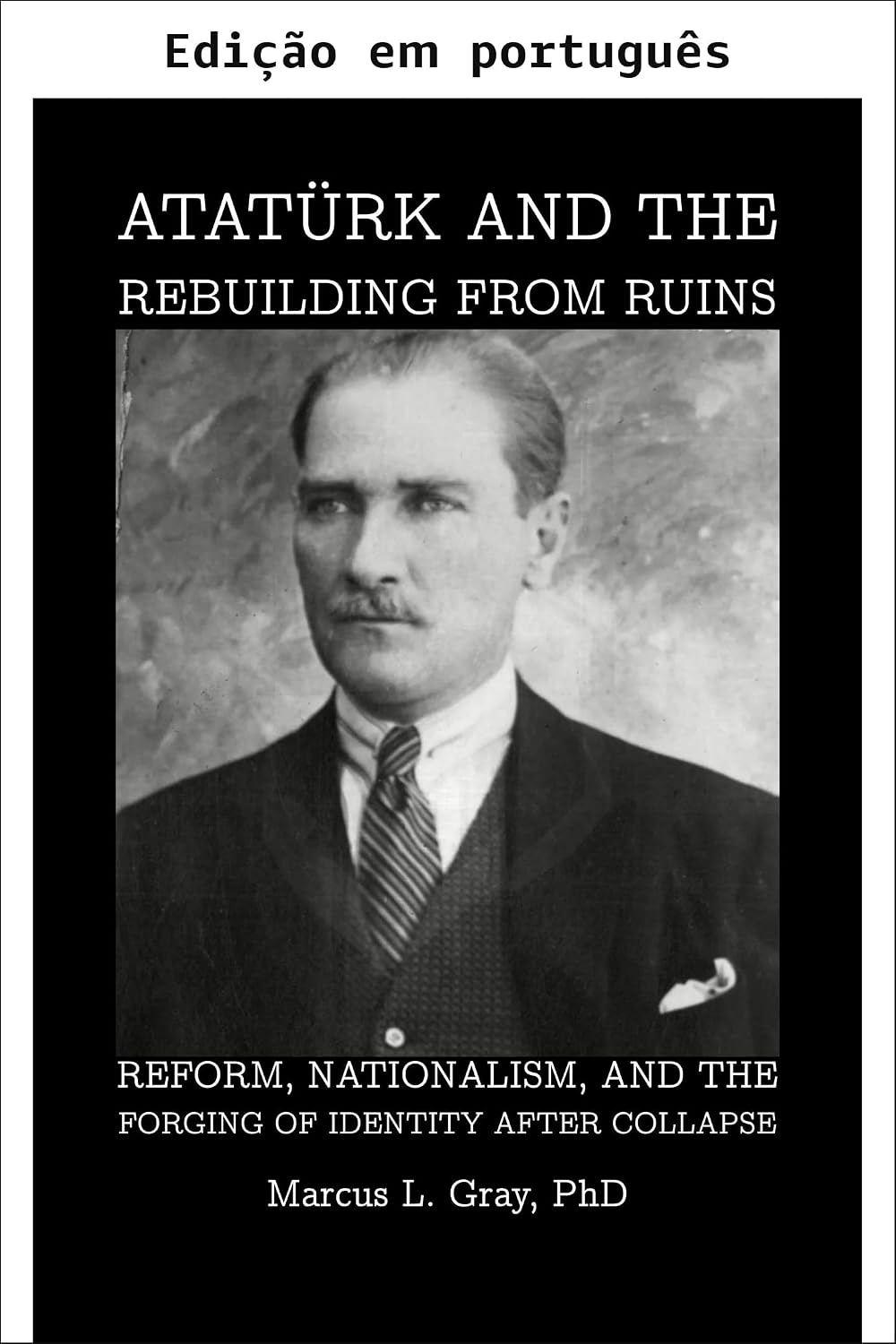 ler totalmente Atatürk e a reconstrução a partir das ruínas