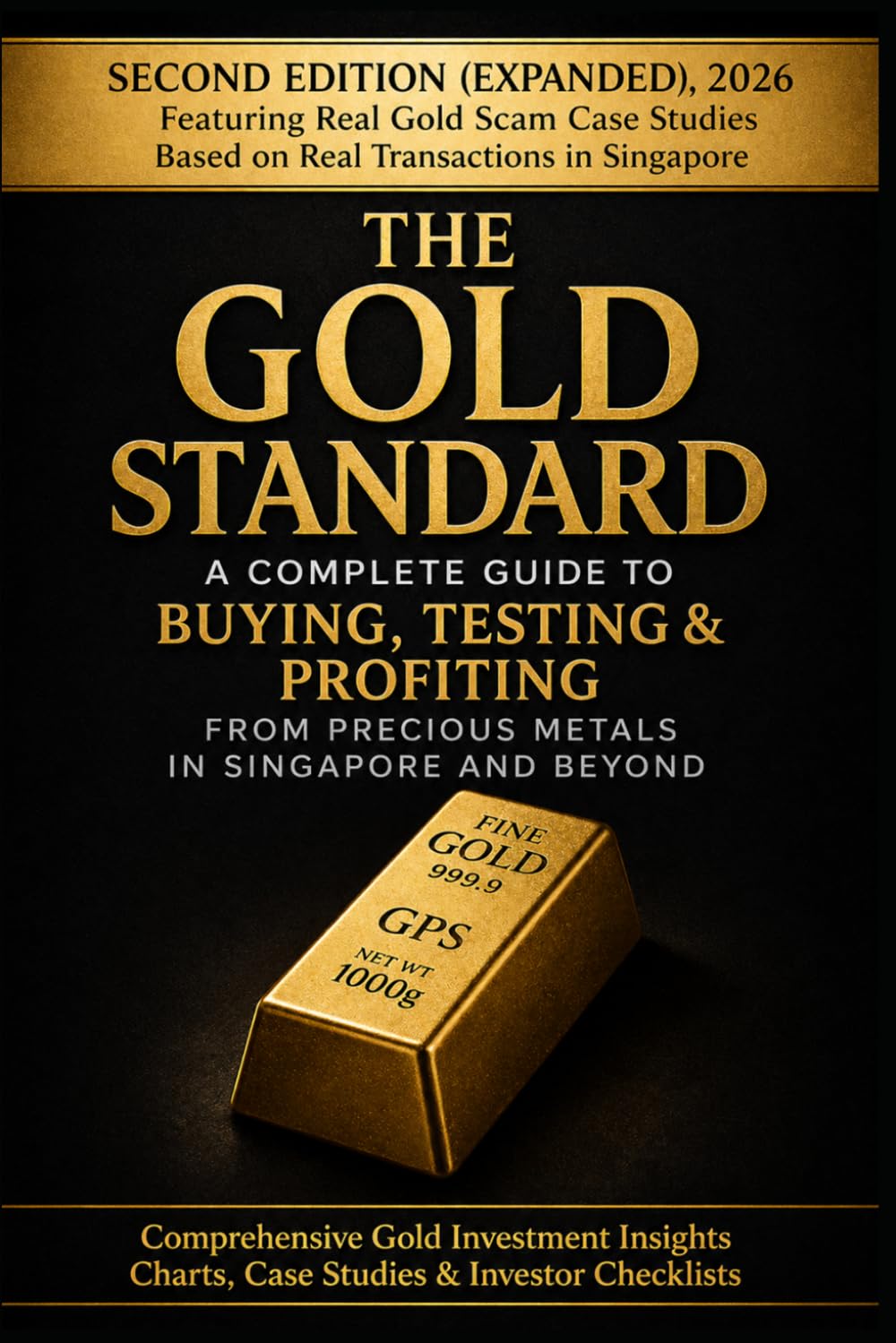 The Gold Standard: A Complete Guide to Buying, Testing, Storing & Selling Gold Safely - With Real Singapore Case Studies and Professional Verification Insights baixar livro de graça