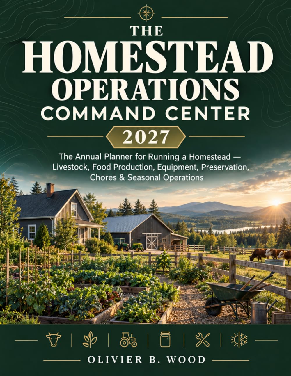 ler totalmente The Homestead Operations Command Center: 2027 Annual Planner for Livestock, Food Production, Equipment, Preservation, Chores & Seasonal Homestead Operations