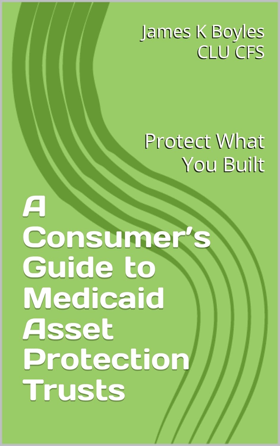 ler totalmente A Consumer’s Guide to Medicaid Asset Protection Trusts: Protect What You Built (Estate Planning Issues Book 2) (English Edition)