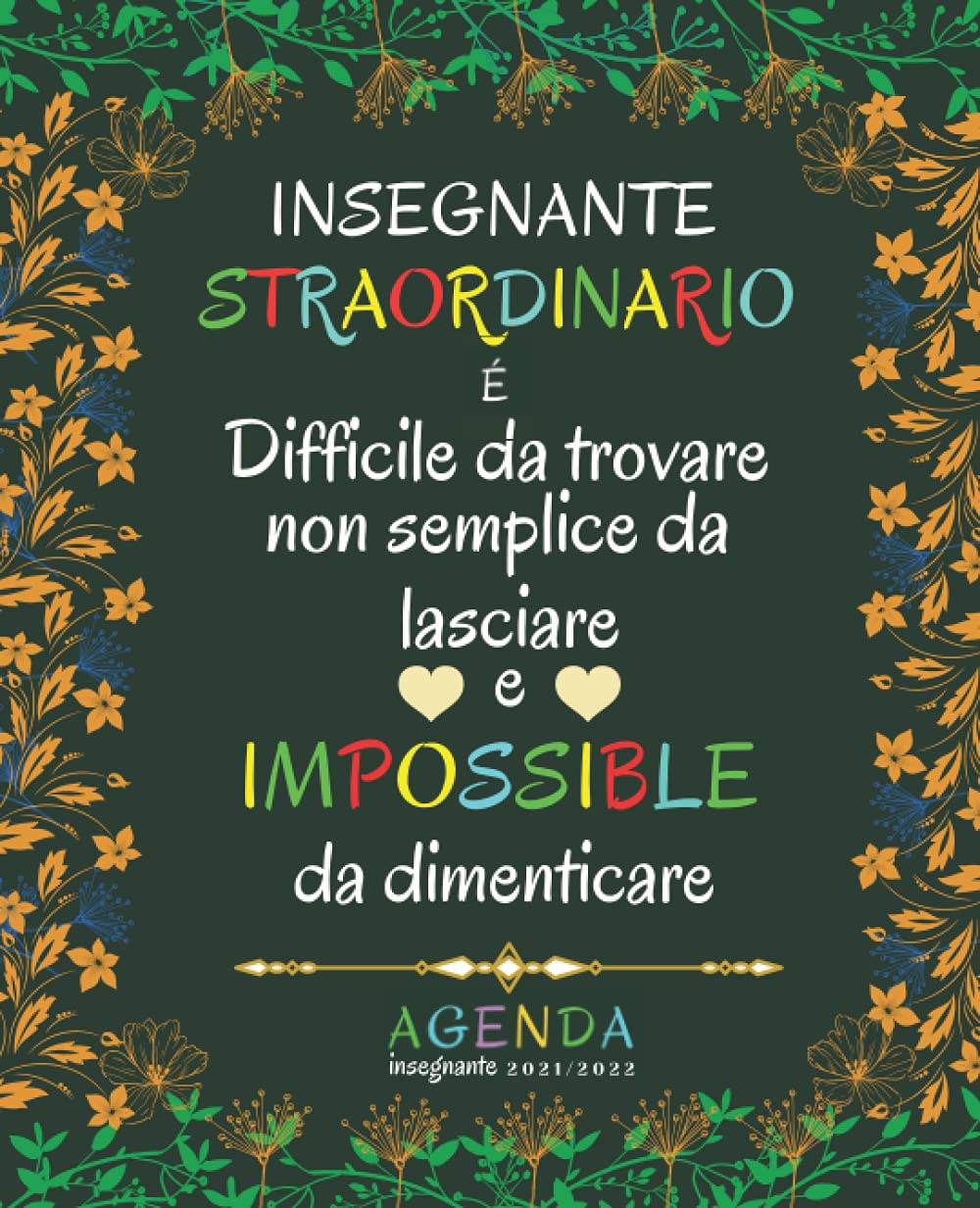 capítulo por capítulo baixar Insegnante Straordinario è difficile da trovare -Agenda 2021 2022: Pianificatore settimanale AGOSTO 2021 LUGLIO 2022, Regali per maestre di fine anno, Regalo maestra (Italian Edition)