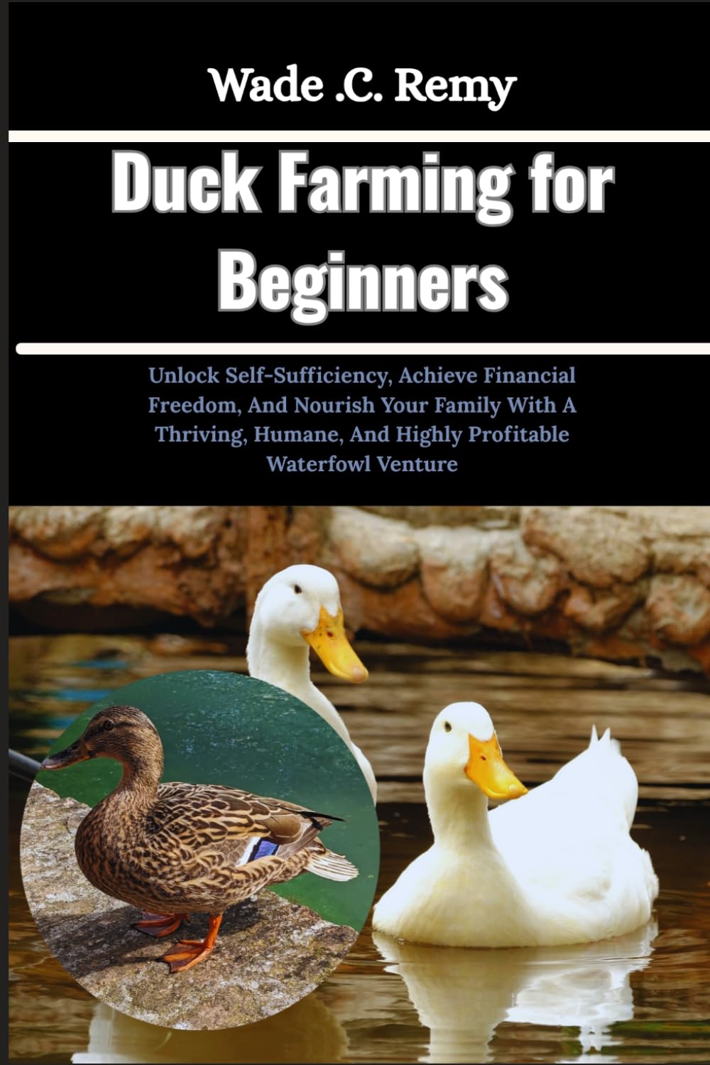 ler totalmente Duck Farming for Beginners: Unlock Self-Sufficiency, Achieve Financial Freedom, And Nourish Your Family With A Thriving, Humane, And Highly Profitable Waterfowl Venture