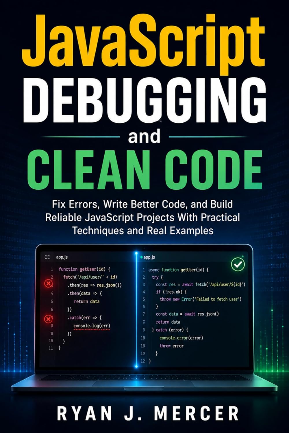 capítulo por capítulo baixar JavaScript Debugging and Clean Code: Fix Errors, Write Better Code, and Build Reliable JavaScript Projects With Practical Techniques and Real Examples... Made Easy Book 10) (English Edition)