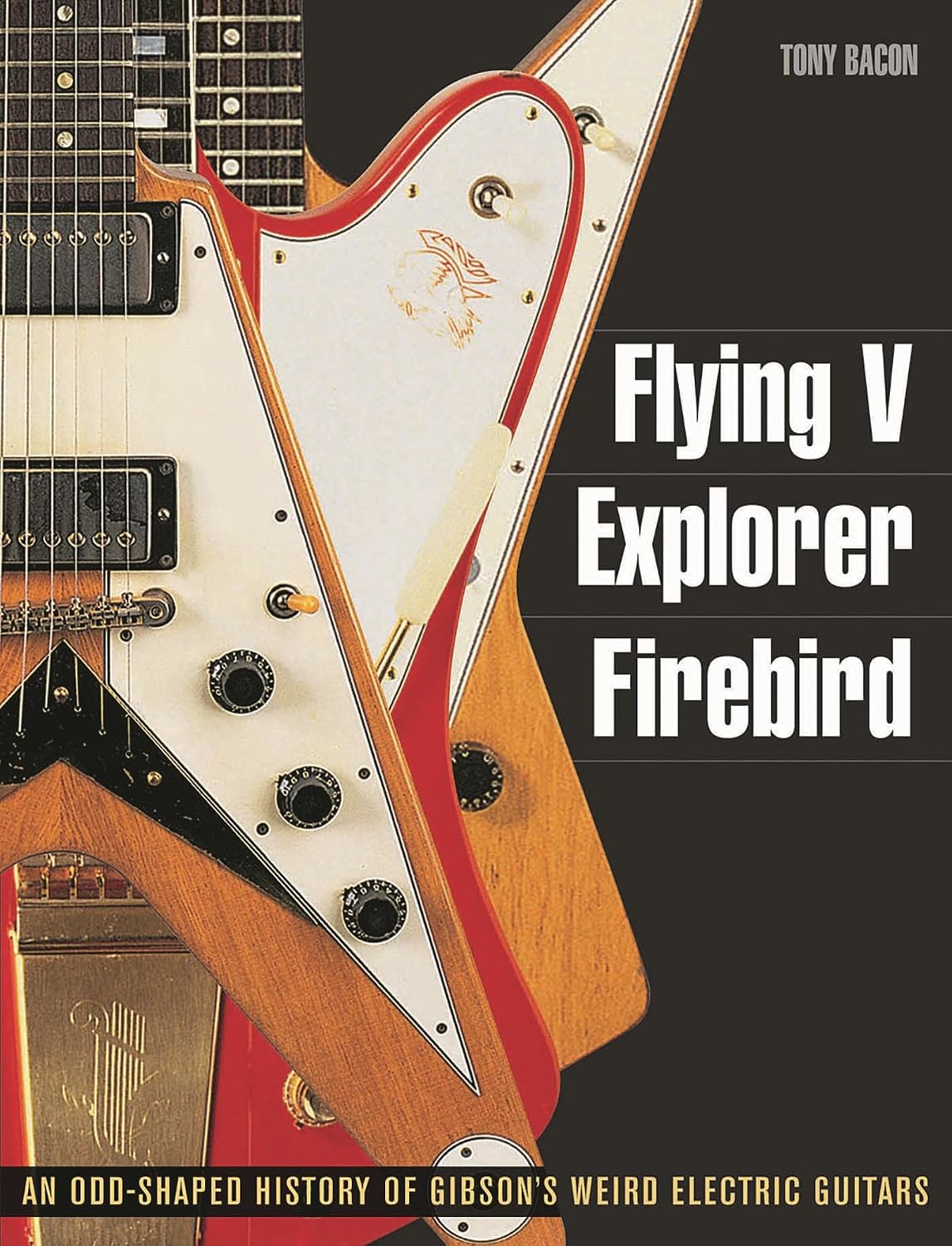 ler totalmente Flying V, Explorer, Firebird: An Odd-Shaped History of Gibson's Weird Electric Guitars
