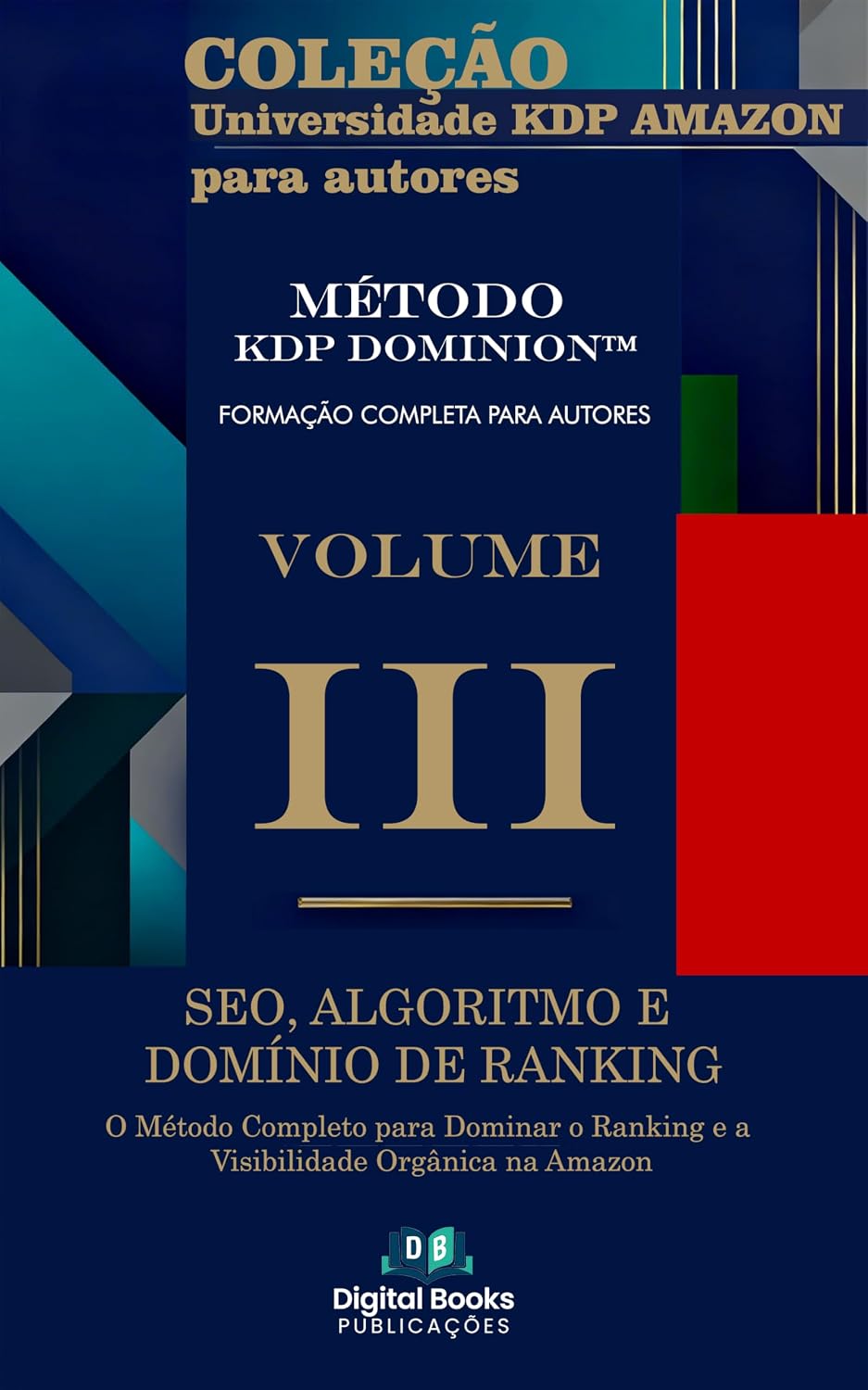 ler totalmente Coleção Universidade KDP Amazon para Autores - Volume III - SEO, Algoritmo e Domínio de Ranking: Método KDP DominionTM para Formação Completa de Autores