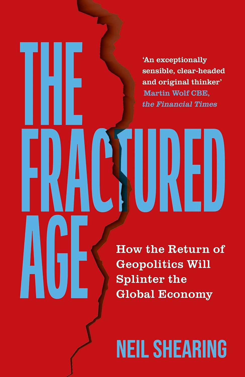 The Fractured Age: How the Return of Geopolitics Will Splinter the Global Economy (English Edition)