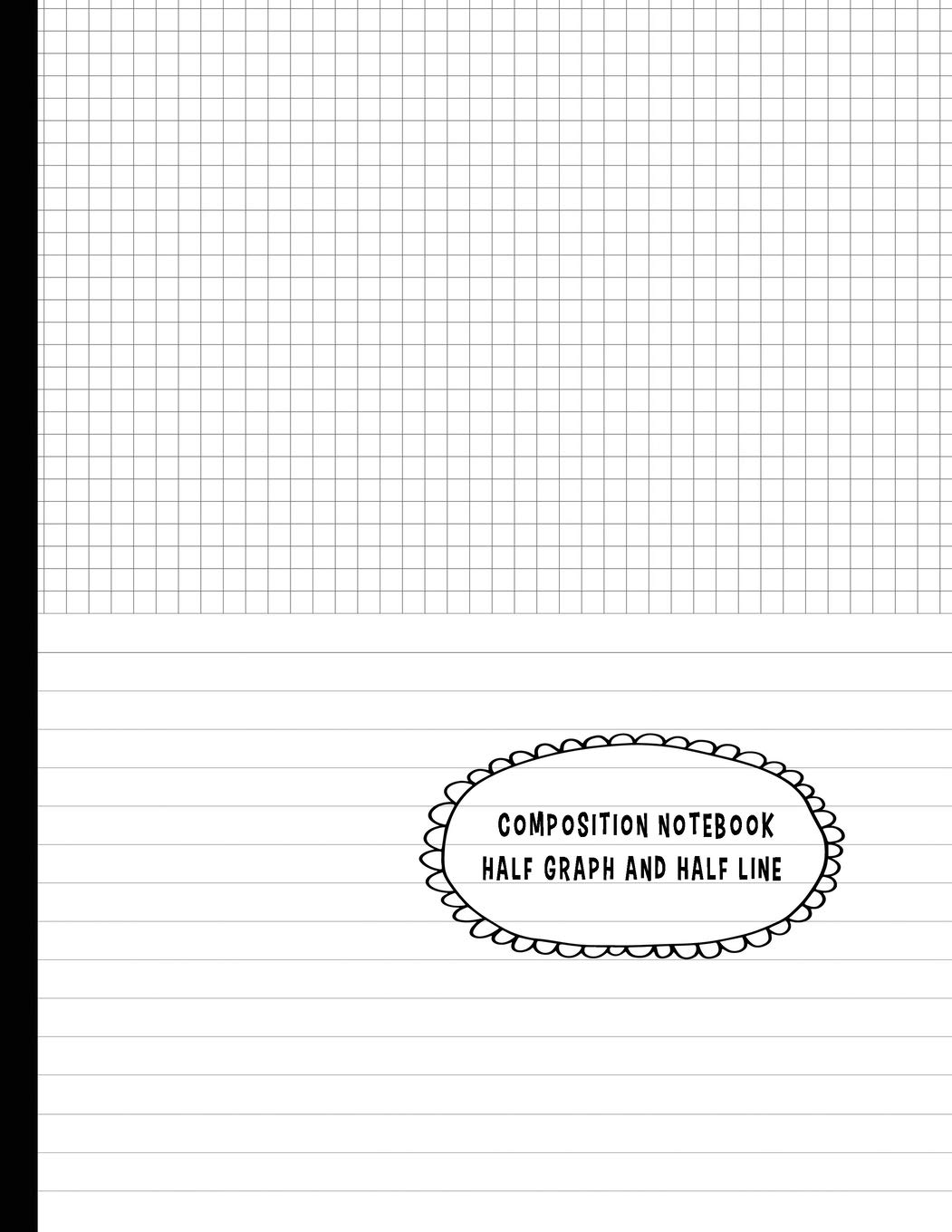Composition Notebook Half Graph and Half Line: Half Lined and Half Graph 5x5 on Same page, Coordinate, grid, squared, math paper, Diary Journal Organizer to get creative Classic Blank Theme. baixar o livro de graça