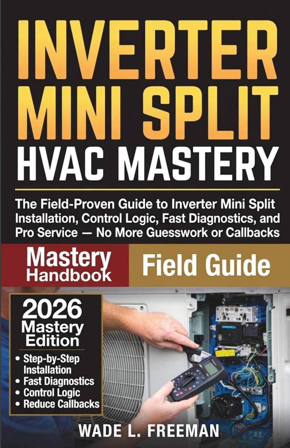 ler totalmente Inverter Mini Split HVAC Mastery: The Field-Proven Guide to Inverter Mini Split Installation, Control Logic, Fast Diagnostics, and Pro Service - No More Guesswork or Callbacks