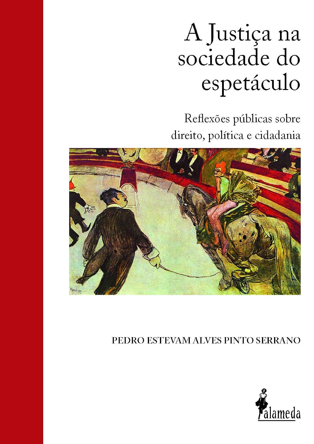 A Justiça na Sociedade do Espetáculo: Reflexões Públicas Sobre Direito, Política e Cidadania baixar livro de graça