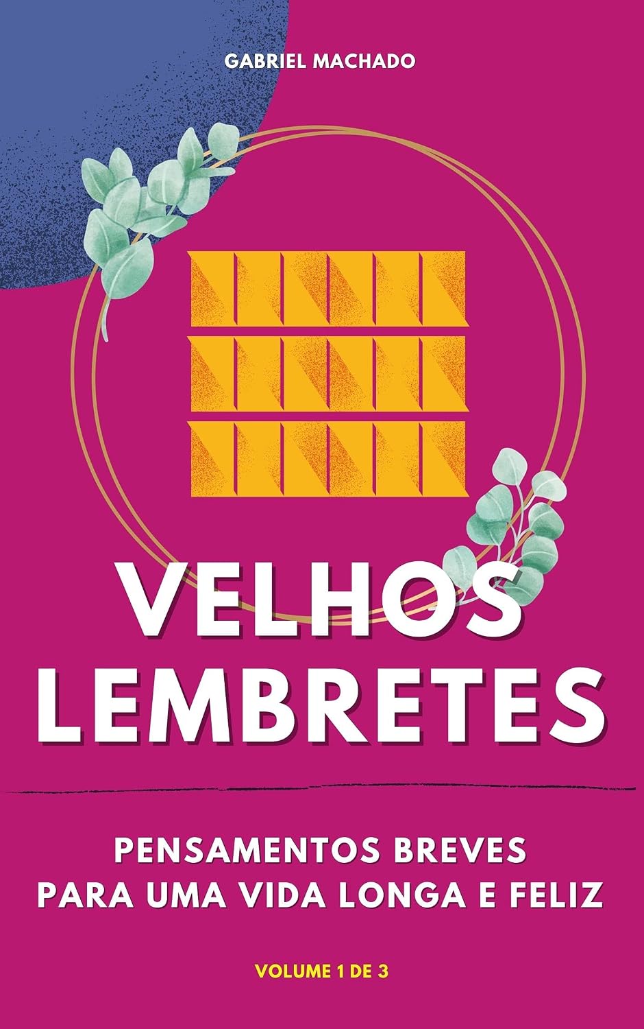 ler totalmente Velhos Lembretes: Pensamentos Breves Para Uma Vida Longa e Feliz - Volume 1 (Velhos Lembretes Pensamentos Breves Para Uma Vida Longa e Feliz)