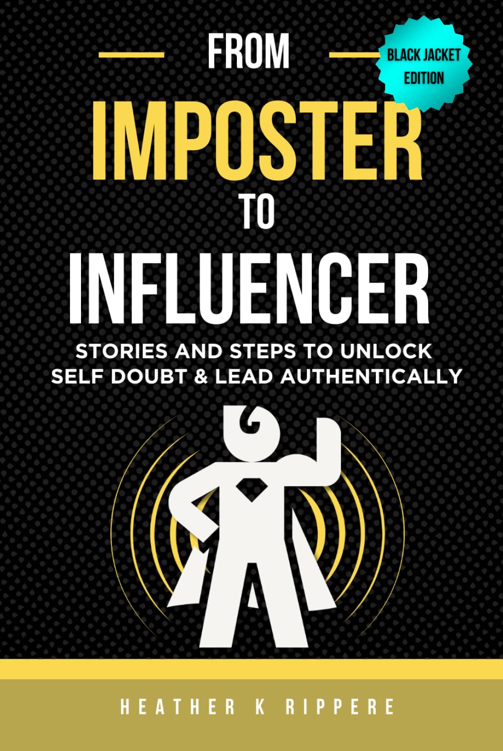 ler totalmente From Imposter To Influencer: Stories And Steps To Unlock Self Doubt & Lead Authentically