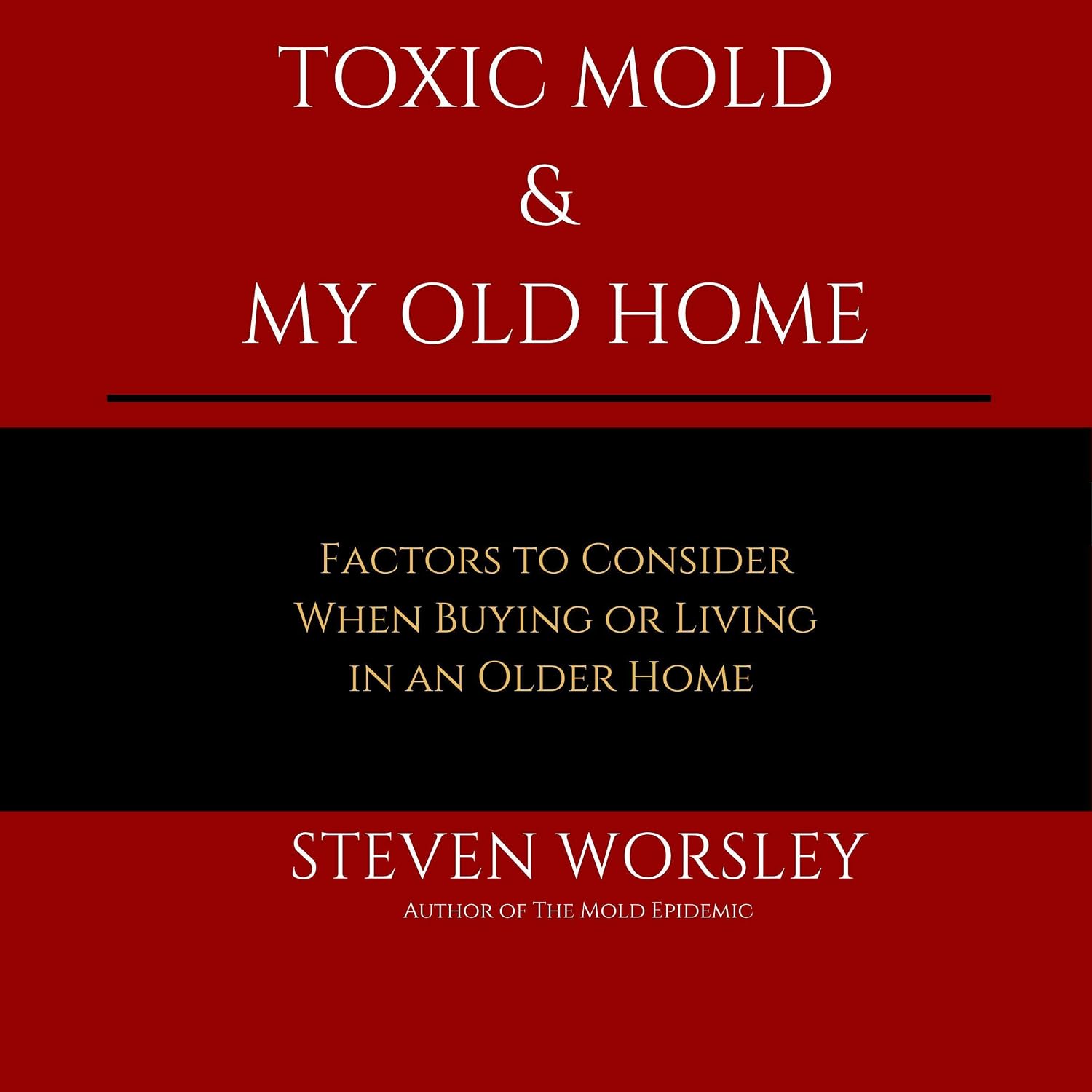 Toxic Mold and My Old Home: Factors to Consider When Buying or Living in an Older Home baixar o livro de graça