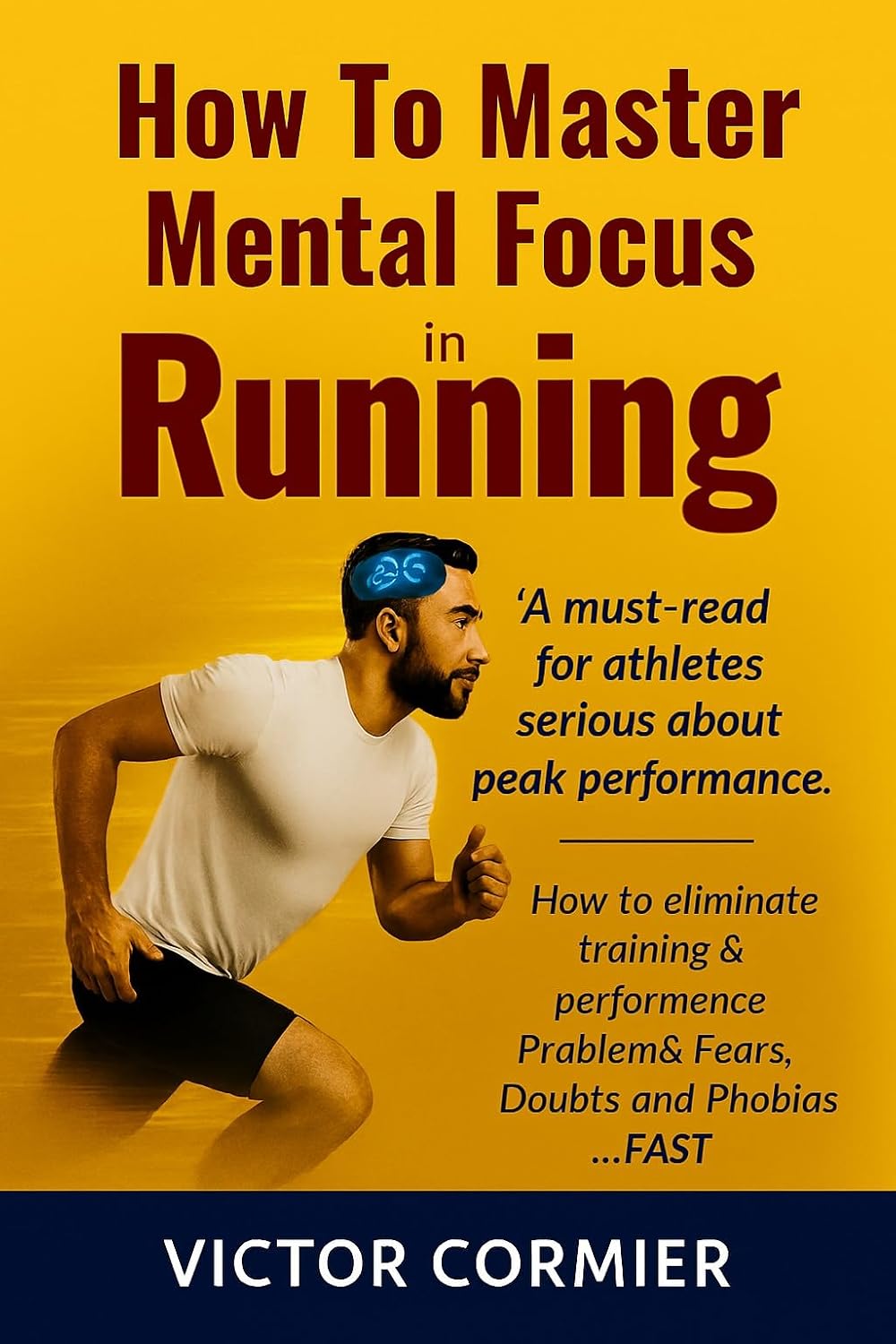 ler totalmente How To Master Mental Focus In Running: Eliminate Your Worst Fears, Nervousness, Negatives & Control Your Mind In Running Using This Information! (English Edition)