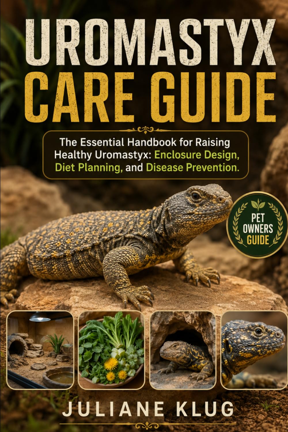 Uromastyx Care Guide: The Essential Handbook for Raising Healthy Uromastyx: Enclosure Design, Diet Planning, and Disease Prevention. baixar o livro de graça