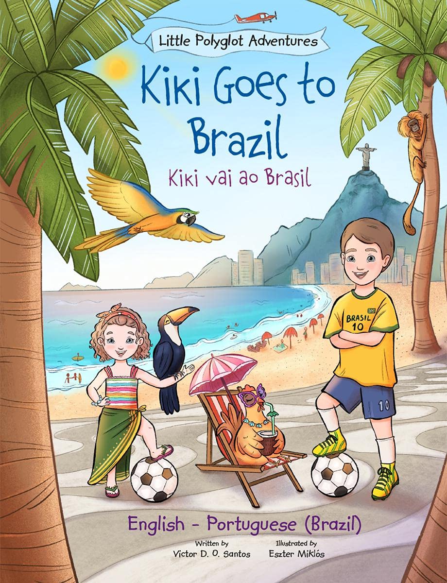 Kiki Goes to Brazil / Kiki Vai Ao Brasil - Bilingual English and Portuguese (Brazil) Edition (Little Polyglot Adventures - Bilingual Portuguese (Brazil) and English Edition Livro 4) baixar livro de graça