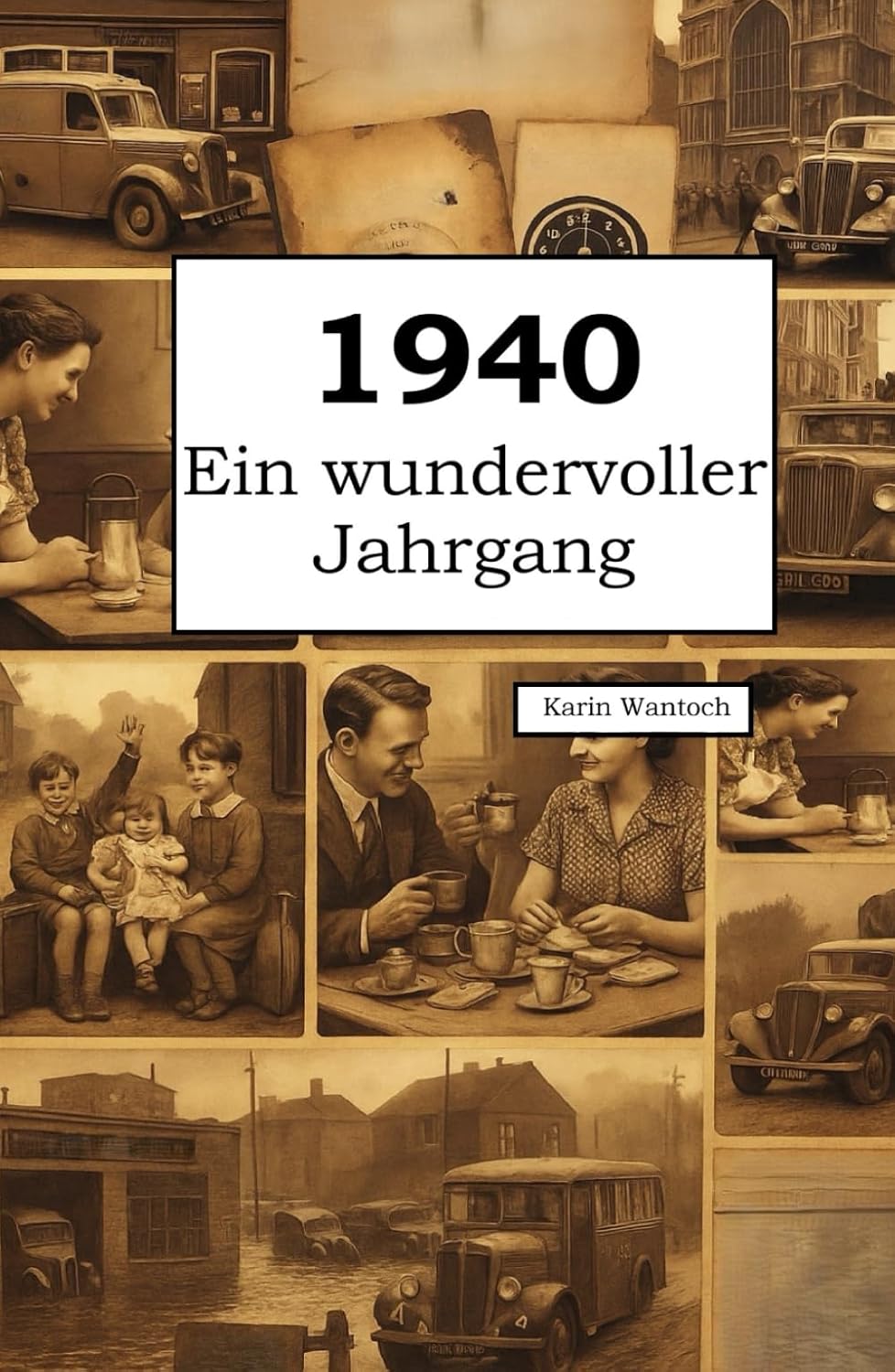 ler totalmente 1940 – Ein wundervoller Jahrgang: Das Jahrbuch voller kurioser Fakten zum Verschenken