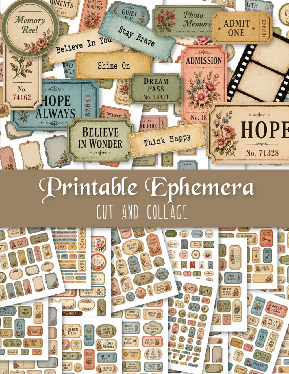 ler totalmente Printable Ephemera. Cut and Collage: Positive Quotes, Memory Frames, Tickets, Labels and Notes for Junk Journals and Scrapbooking