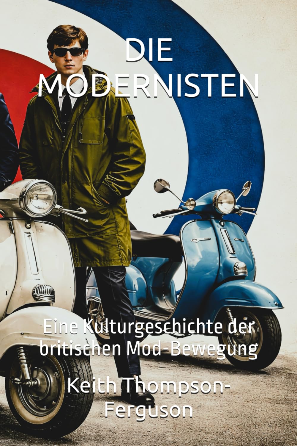 capítulo por capítulo baixar DIE MODERNISTEN: Eine Kulturgeschichte der britischen Mod-Bewegung (German Edition)