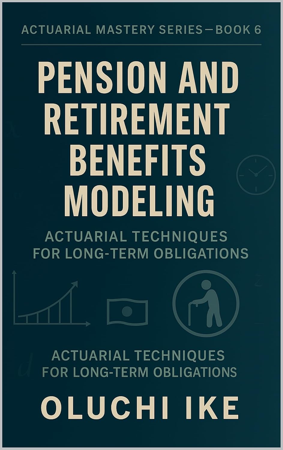 ler totalmente Pension and Retirement Benefits Modeling: Actuarial Techniques for Long-Term Obligations (Actuarial Mastery Series: From Fundamentals to the Future of Risk Science Book 6) (English Edition)
