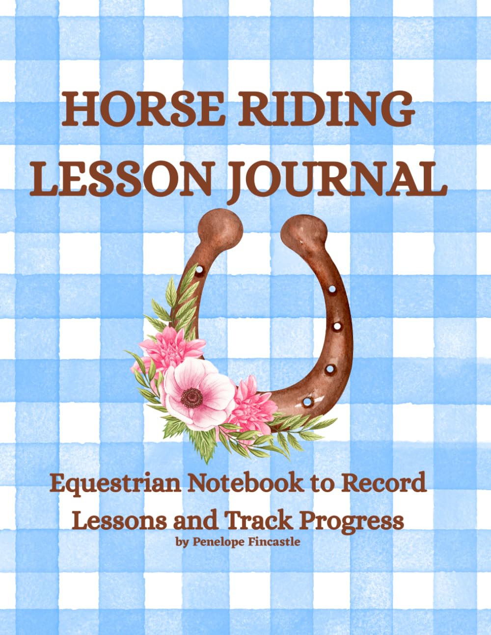 ler totalmente Horse Riding Lesson Journal: Equestrian Notebook to Record Lessons and Track Progress