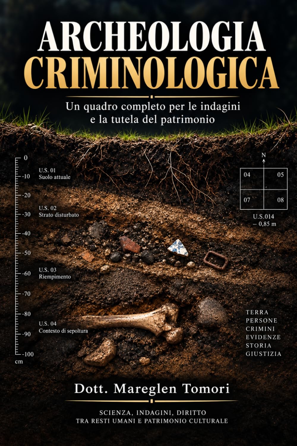 ler totalmente ARCHEOLOGIA CRIMINOLOGICA: Un quadro completo per le indagini e la tutela del patrimonio culturale (Italian Edition)
