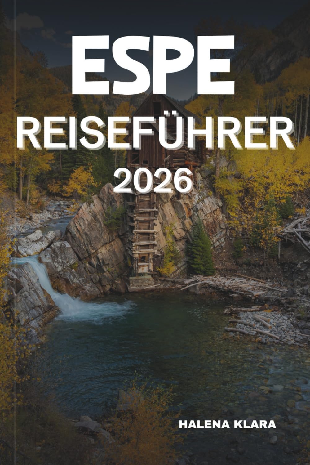 capítulo por capítulo baixar ESPE REISEFÜHRER 2026: Erkunden Sie die Natur, versteckte Juwelen, lokale Märkte, gehobene Restaurants, Wanderwege, Skigebiete, saisonale Veranstaltungen, authentische Erlebnisse. (German Edition)