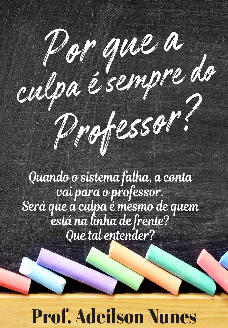 ler totalmente Por que a culpa é sempre do professor?: Quando o sistema falha, a conta vai para o professor. Será que a culpa é mesmo de quem está na linha de frente? Que tal entender?