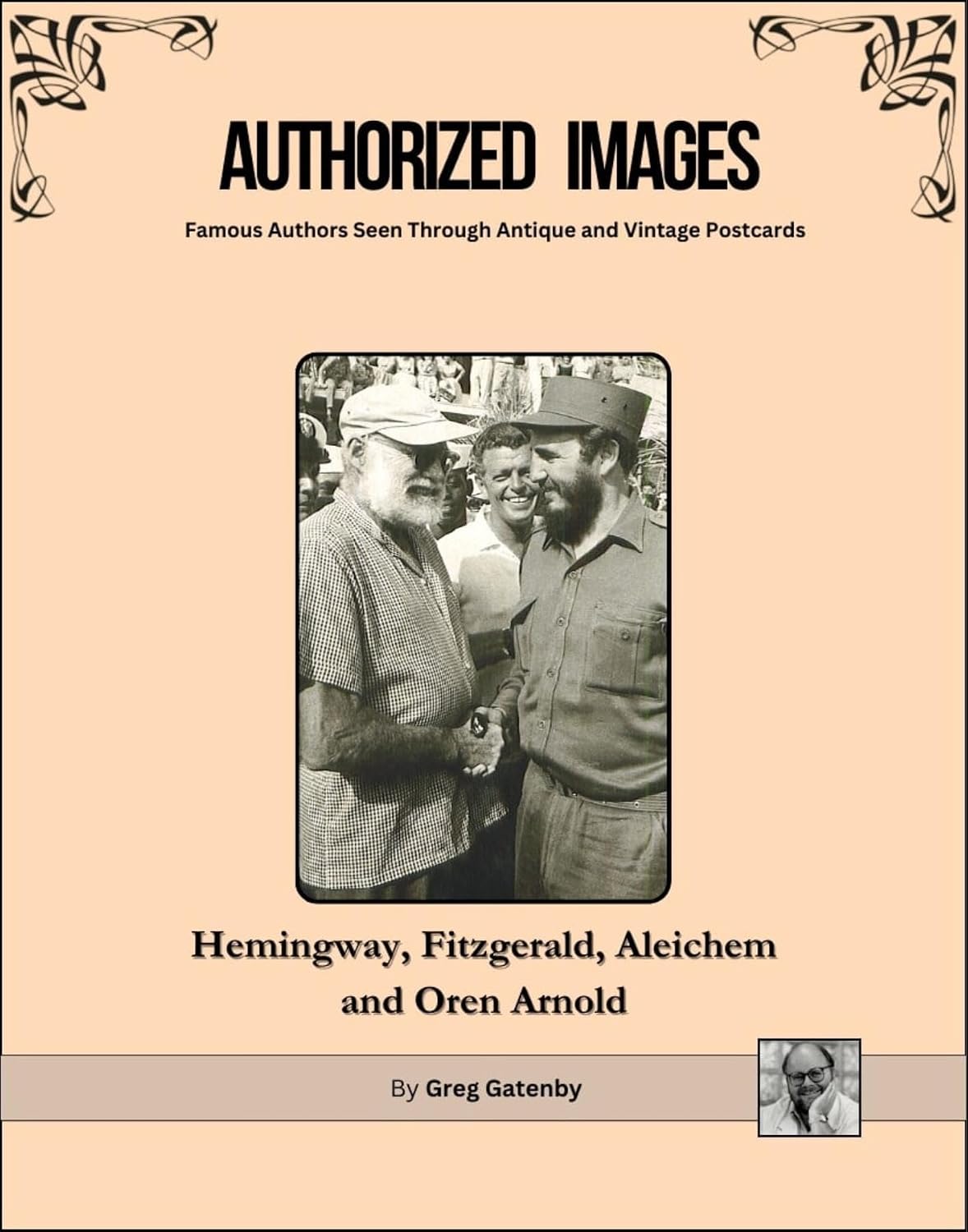 ler totalmente Authorized Images, Famous Authors Seen Through Antique and Vintage Postcards: F. Scott Fitzgerald, Oren Arnold, Sholem Aleichem, Ernest Hemingway (Authorized... Spotlight Edition Book 27) (English Edition)