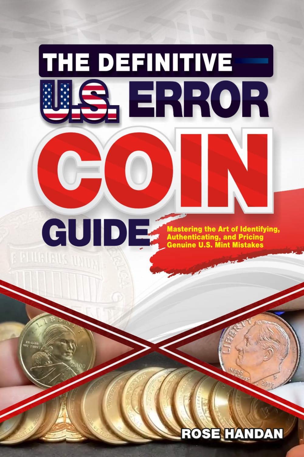 ler totalmente The Definitive U.S. Error Coin Guide: Mastering the Art of Identifying, Authenticating, and Pricing Genuine U.S. Mint Mistakes
