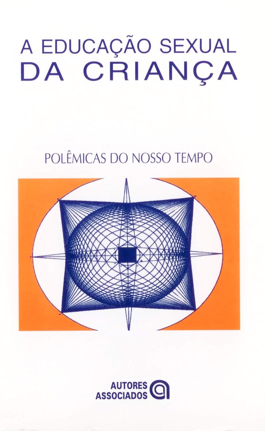 A Educação Sexual da Criança: Subsídios Teóricos e Propostas Práticas Para uma Abordagem da Sexualidade Para Além da Transversalidade baixar o livro de graça