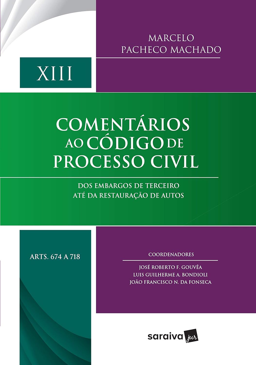 ler totalmente Comentários ao Código de Processo Civil - 1ª Edição 2017: Dos embargos de terceiro até da restauração de autos: Volume XIII (Arts 674 a 718): Volume 13