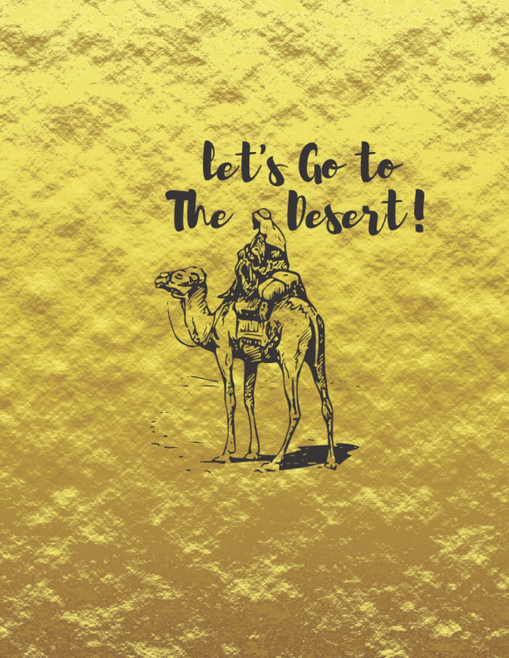 ler totalmente Let's Go to The Desert!: Let's go to the desert: Desert Lovers notebook, 120 pages designed, size 8.5 x 11.