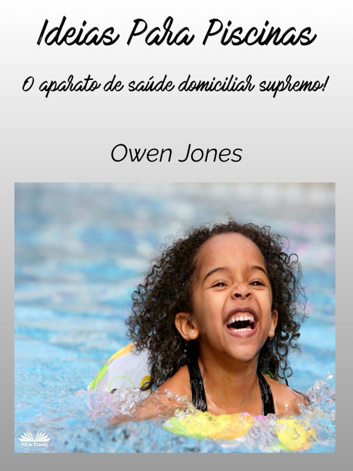 Ideias Para Piscinas: O Aparato De Saúde Domiciliar Supremo! baixar o livro de graça
