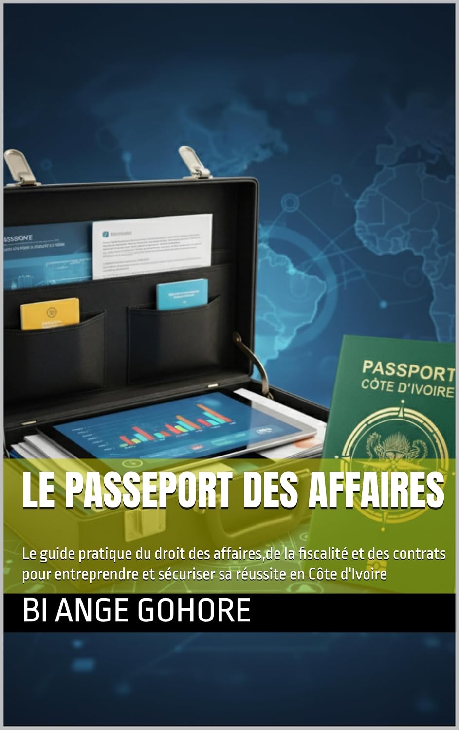 ler totalmente Le Passeport des Affaires: Le guide pratique du droit des affaires,de la fiscalité et des contrats pour entreprendre et sécuriser sa réussite en Côte d'Ivoire (French Edition)
