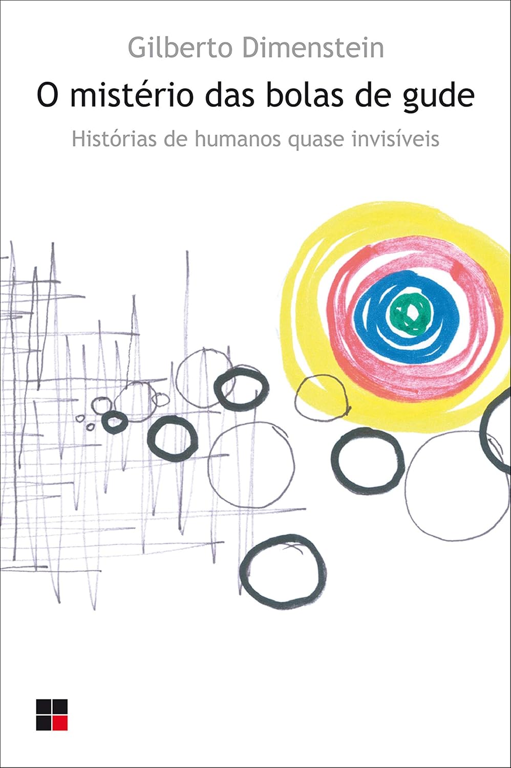 O Mistério das bolas de gude: Histórias de humanos quase invisíveis baixar o livro de graça
