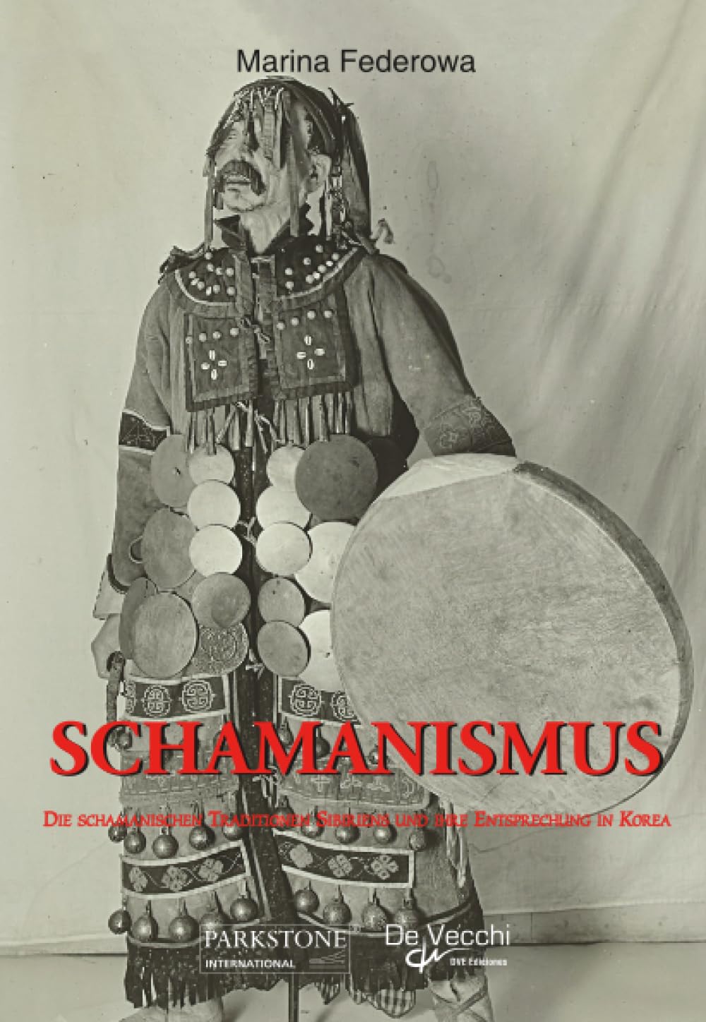 Schamanismus: DIE SCHAMANISCHEN TRADITIONEN SIBIRIENS UND IHRE ENTSPRECHUNG IN KOREA (German Edition) baixar o livro de graça