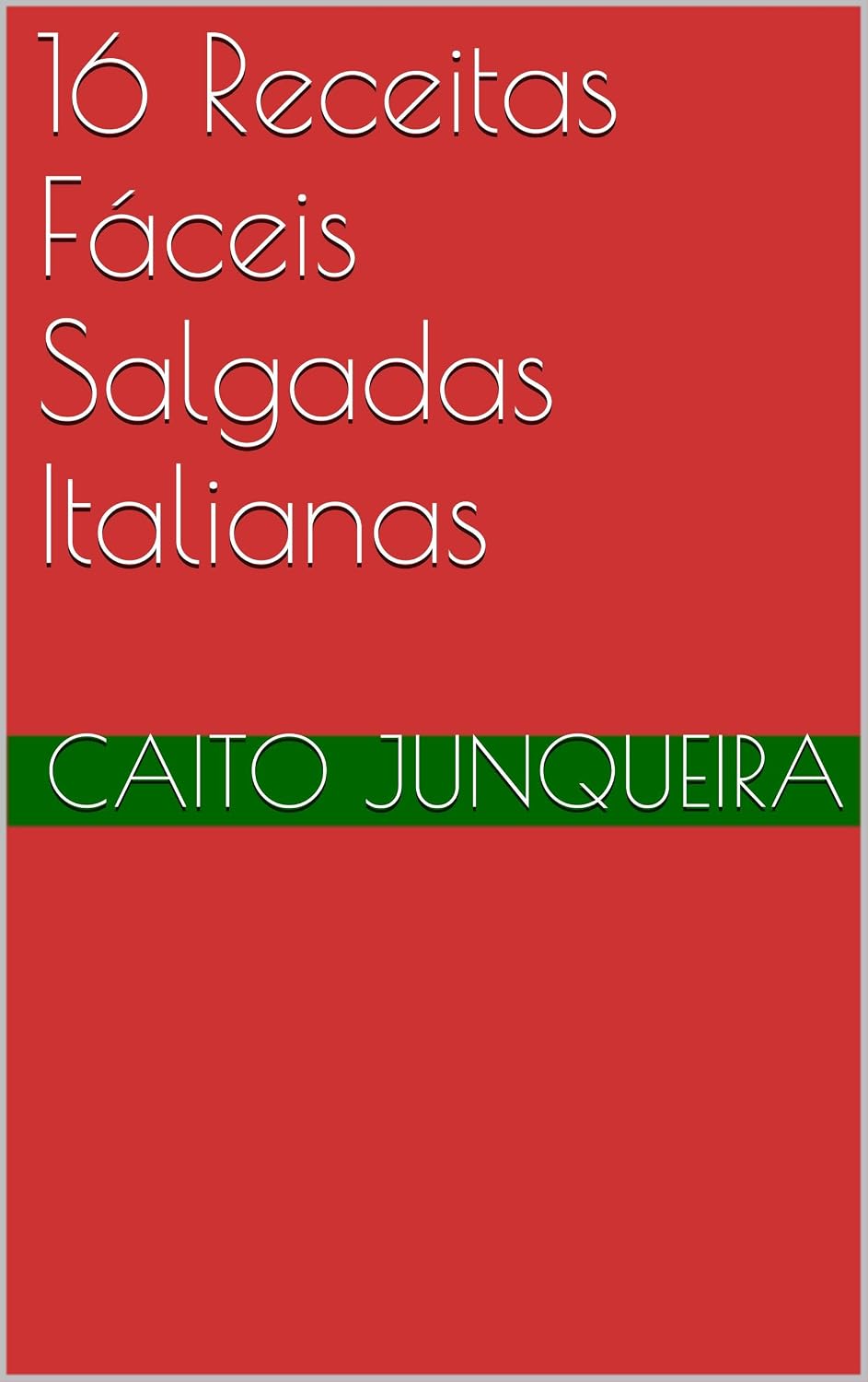 ler totalmente 16 Receitas Fáceis Salgadas Italianas (Banquete Fácil Livro 14)