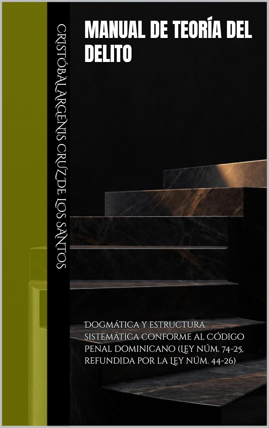MANUAL DE TEORÍA DEL DELITO: Dogmática y estructura sistemática conforme al Código Penal dominicano (Ley núm. 74-25, refundida por la Ley núm. 44-26) (Spanish Edition) baixar o livro de graça