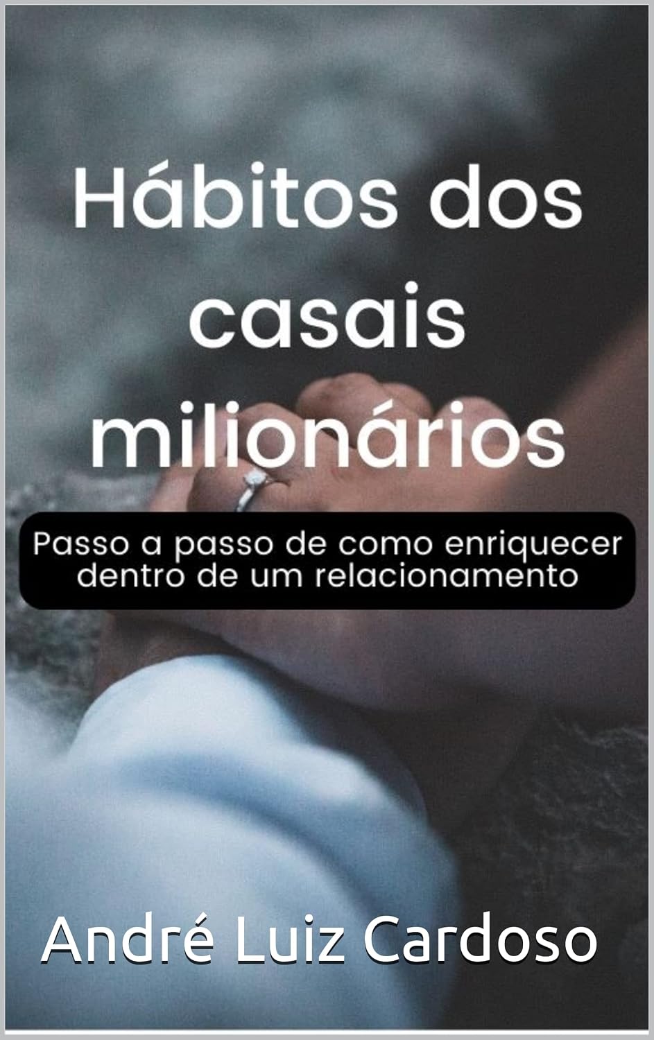 Hábitos dos casais milionários: Passo a passo de como enriquecer dentro de um relacionamento baixar livro de graça