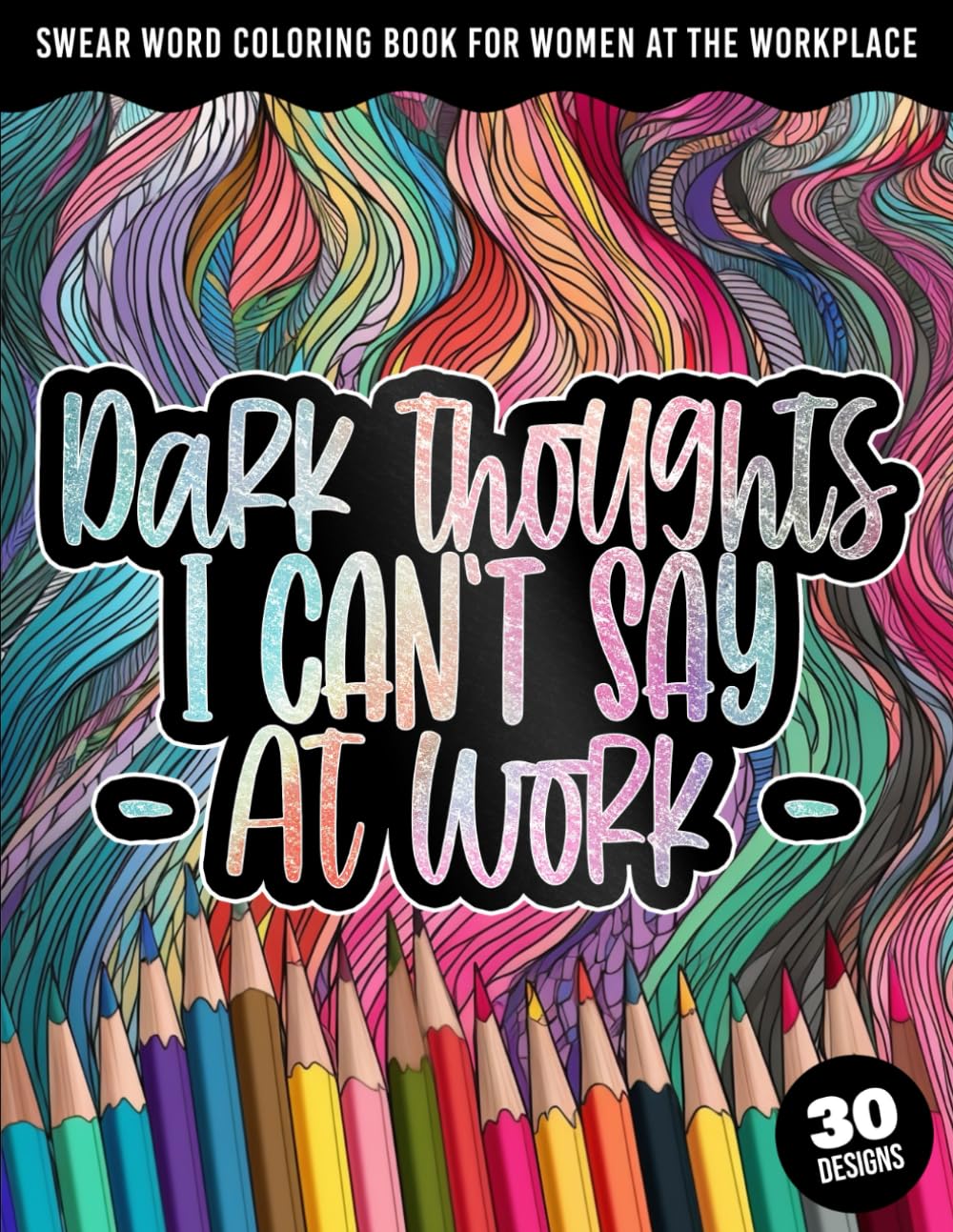 Dark thoughts I can't say at work: Swear Word Coloring Book For Women At The Workplace: Adult Midnight Edition: Easy Sweary, Cuss n Curse Word... and Sayings for Stress Relief and Relaxation baixar o livro de graça