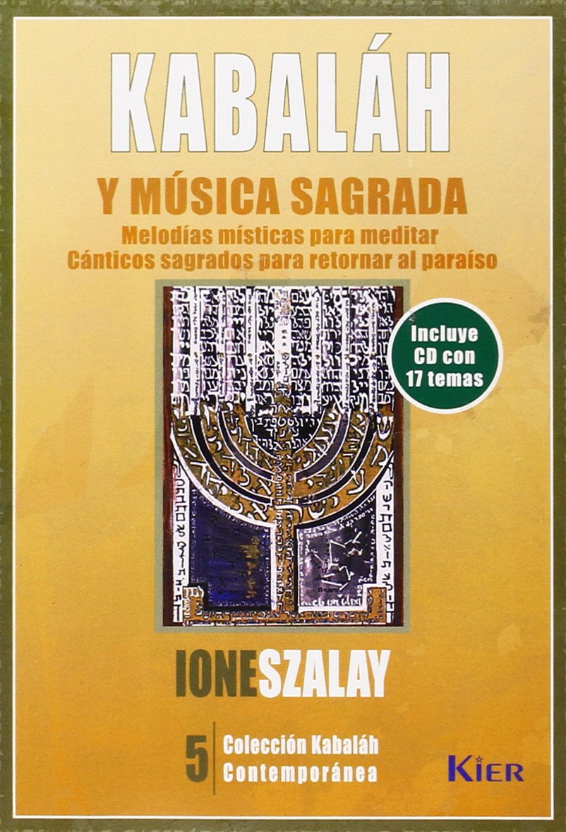 Kabalah Y Musica Sagrada/ Kabbalah And Sacred Music: Melodias Misticas Para Meditar Y Canticos Sagrados Para Retornar Al Paraiso / Mystic Melodies for Meditation and Sacred Music to Return to Paradise baixar o livro de graça