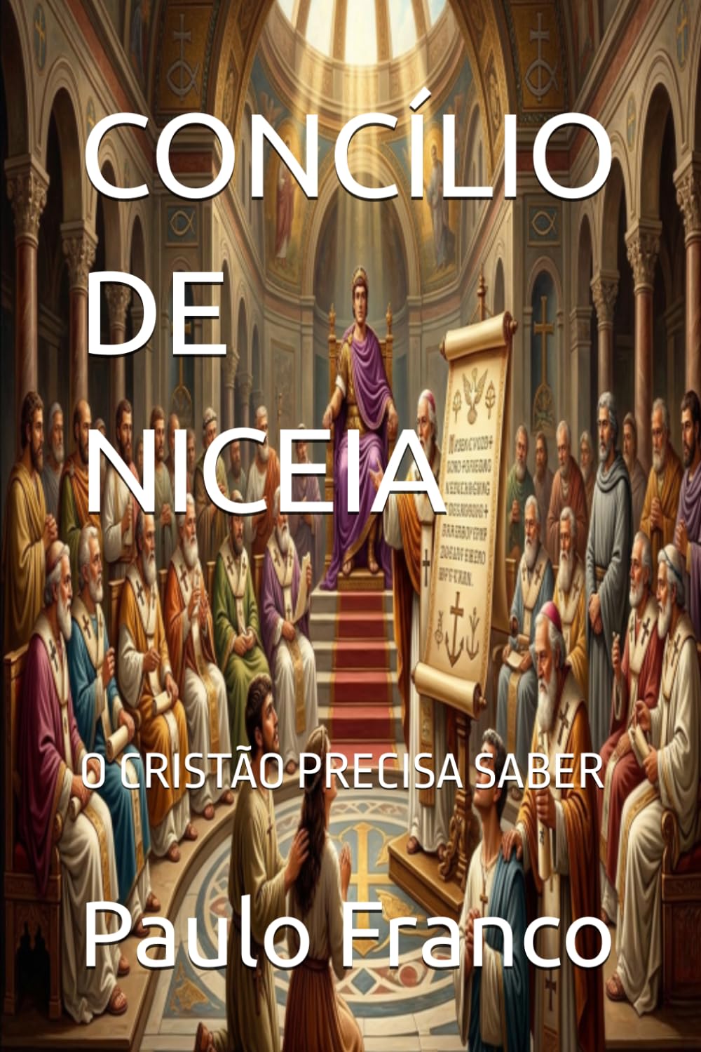 CONCÍLIO DE NICEIA: O CRISTÃO PRECISA SABER (Poesias & Autoajuda) (Portuguese Edition) baixar livro de graça