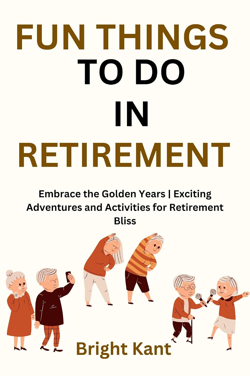 ler totalmente Fun Things to do in Retirement: Embrace the Golden Years | Exciting Adventures and Activities for Retirement Bliss (English Edition)