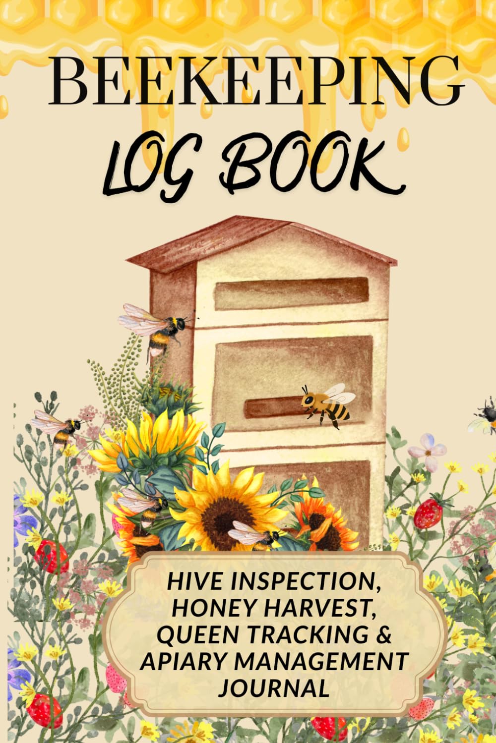 ler totalmente Beekeeping Log Book: Hive Inspection, Honey Harvest, Queen Tracking & Apiary Management Journal