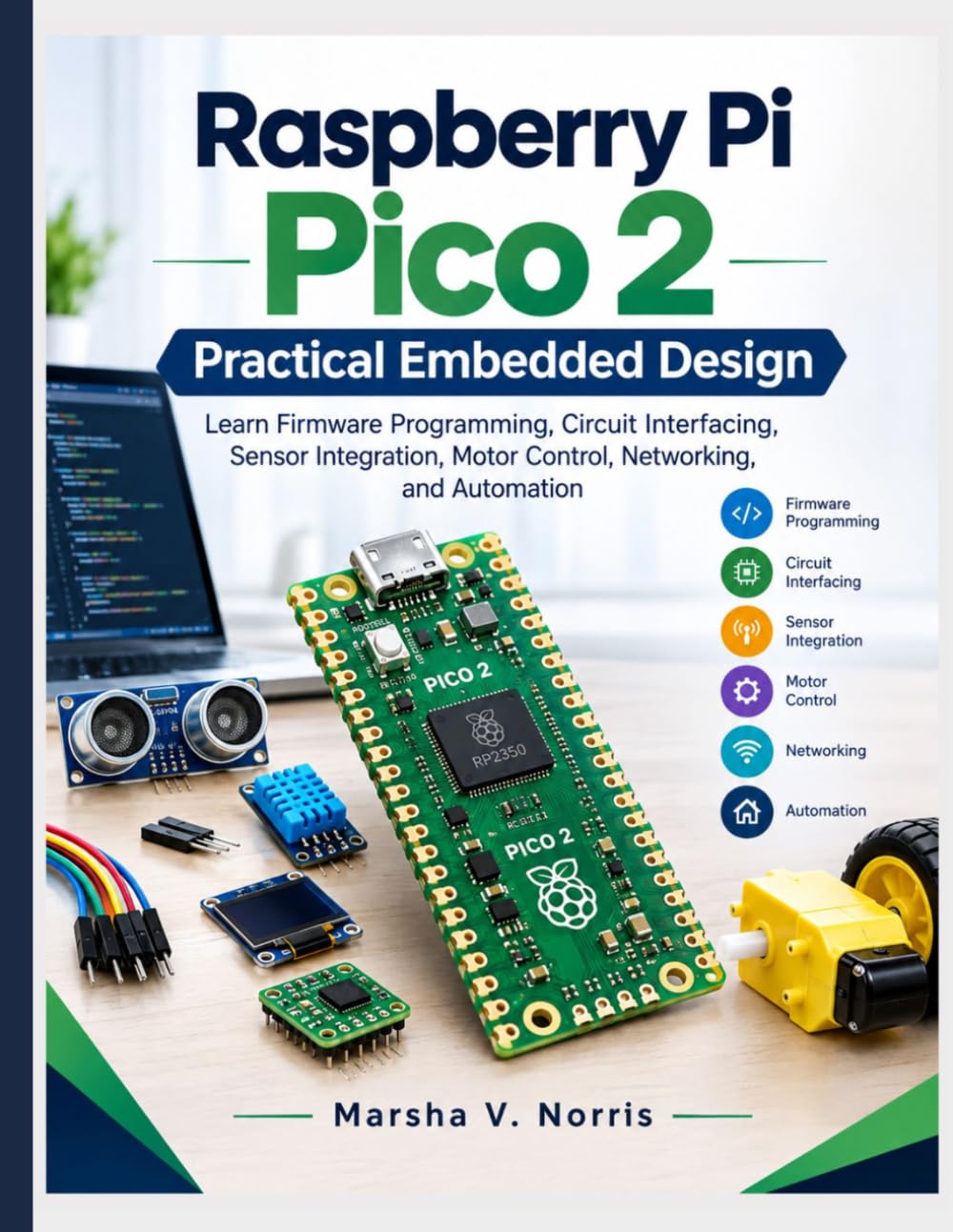 ler totalmente Raspberry Pi Pico 2 Practical Embedded Design: Learn Firmware Programming, Circuit Interfacing, Sensor Integration, Motor Control, Networking, and Automation