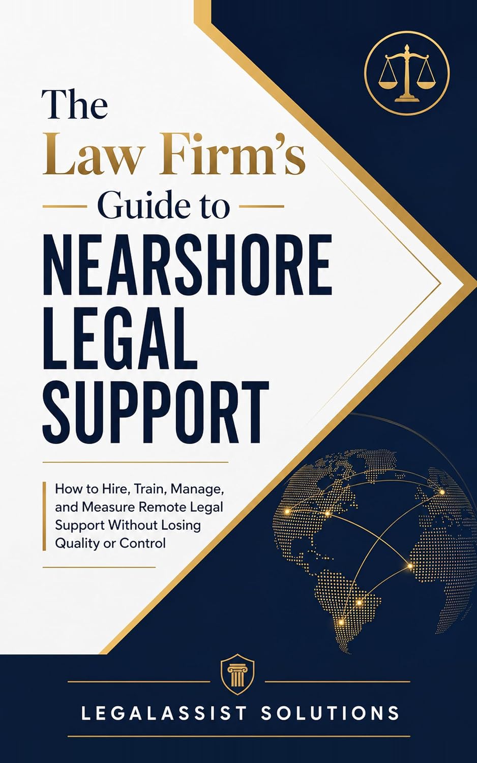 ler totalmente The Law Firm’s Guide to Nearshore Legal Support: How to Hire, Train, Manage, and Measure Remote Legal ProfessionalsWithout Losing Quality, Security, or Control (English Edition)