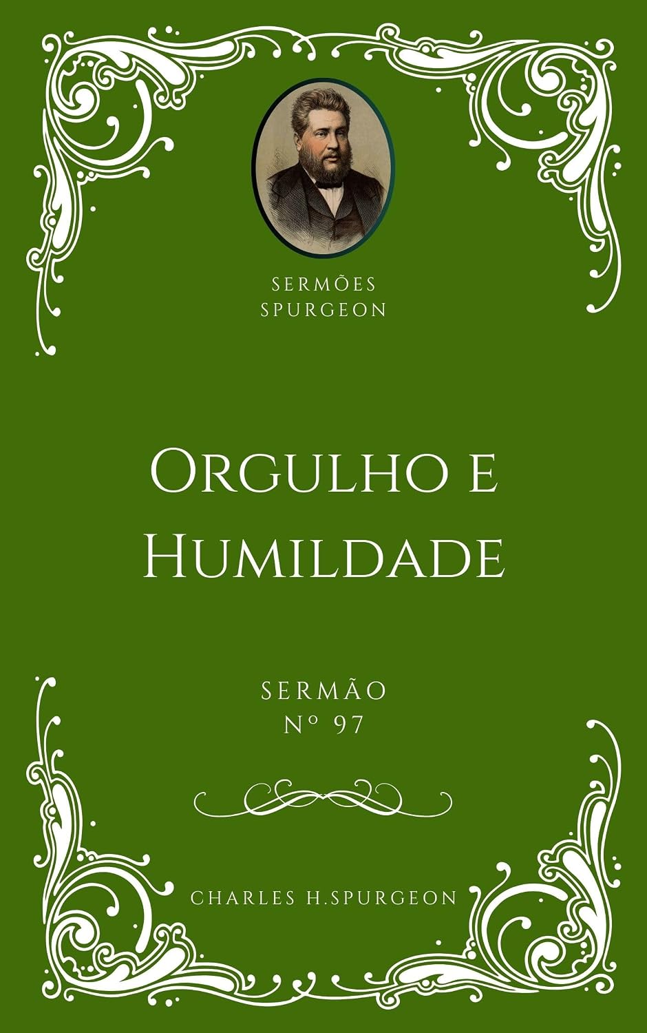 Charles H. Spurgeon - Sermão - Orgulho e Humildade