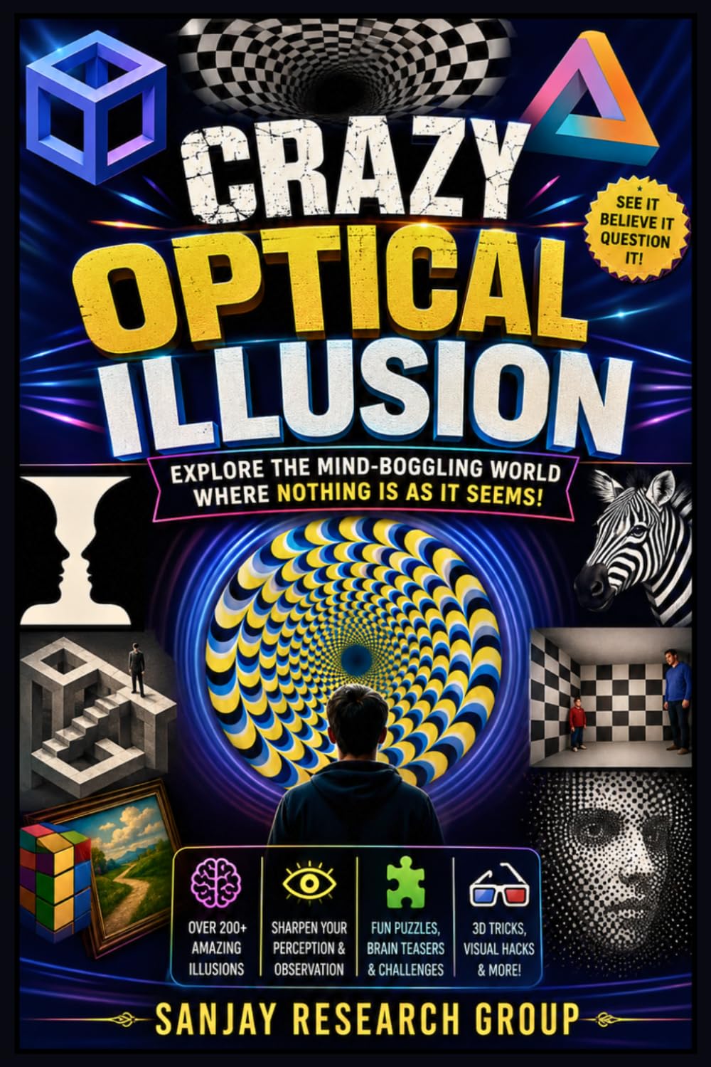 Crazy Optical Illusions: Explore Mind Boggling World Where Nothing is as it Seems (Global Education Books By Sanjay Mandavi)