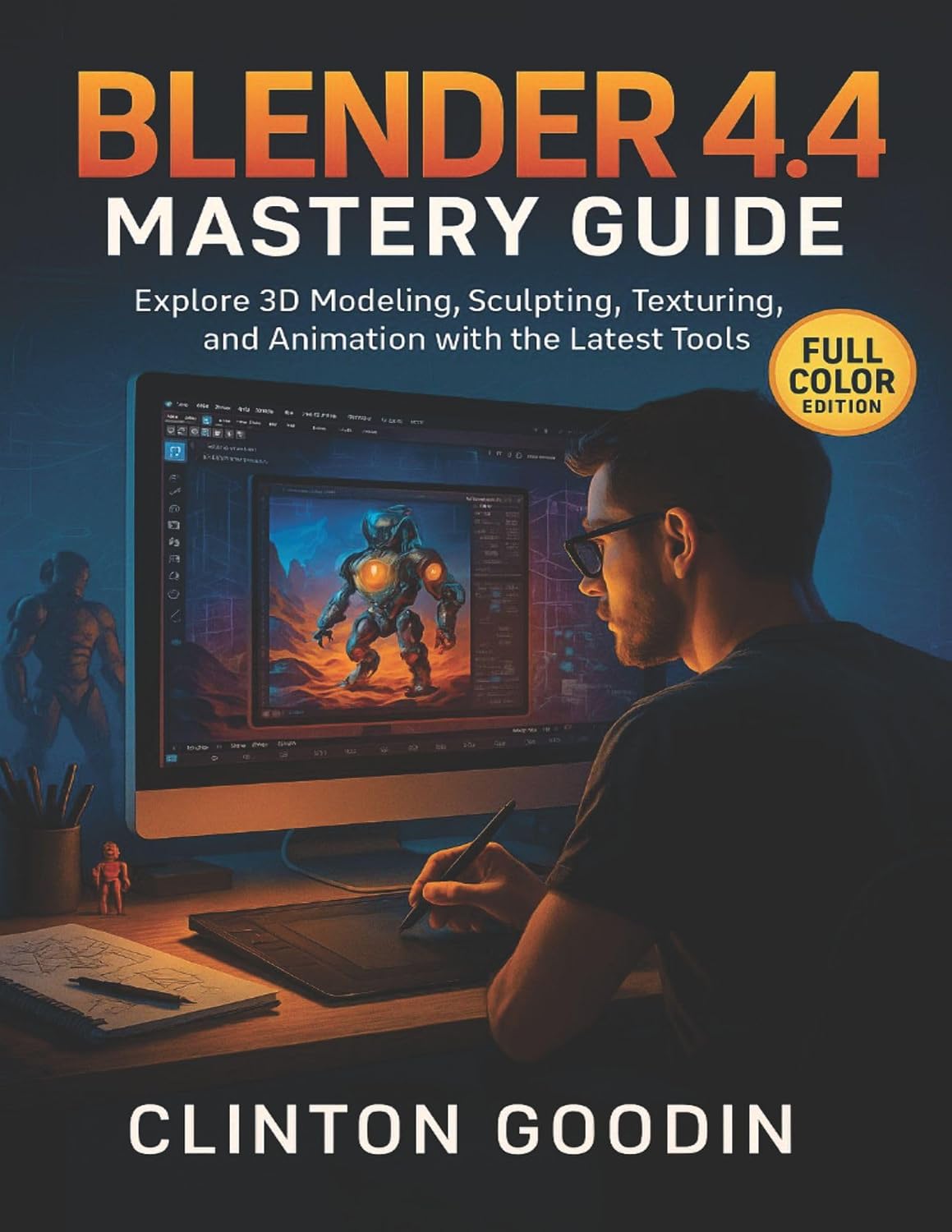 ler totalmente Blender 4.4 Mastery Guide (Full Color Edition): Explore 3D Modeling, Sculpting, Texturing, and Animation with the Latest Tools (English Edition)